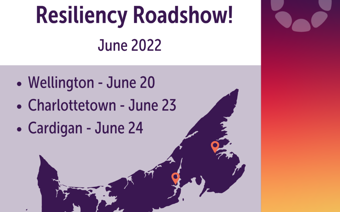 PEI Alliance for Mental Well-Being Visiting Island Communities for Resiliency Roadshow